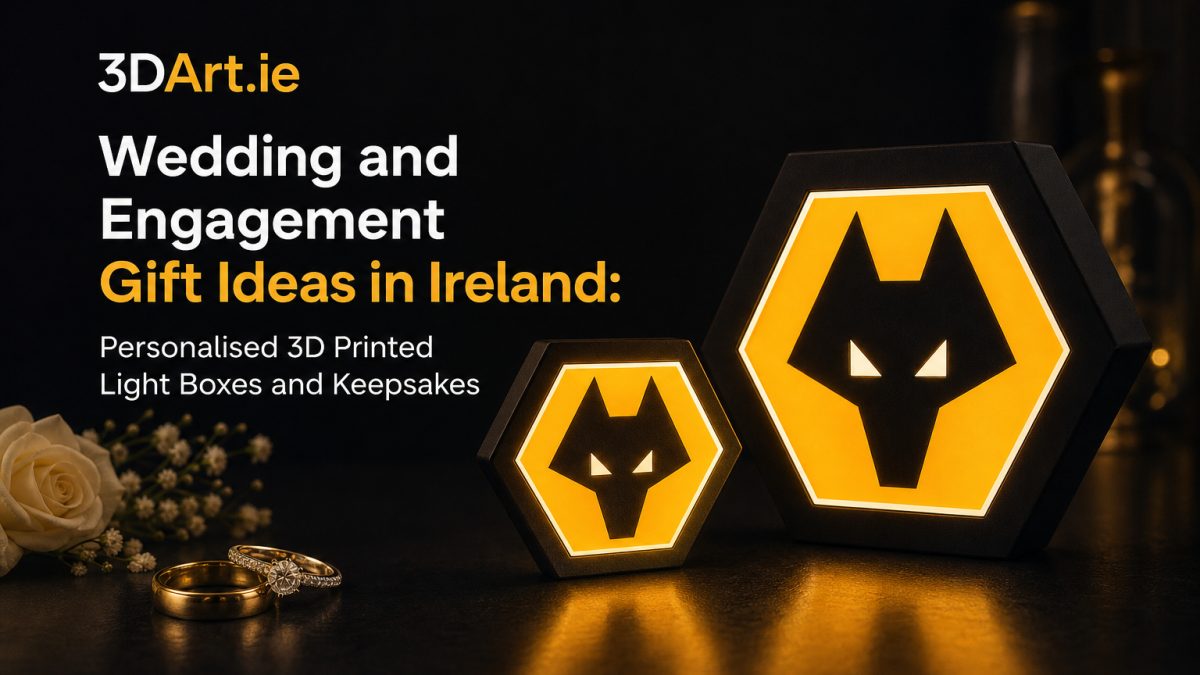 Featured image for Wedding and Engagement Gift Ideas in Ireland: Personalised 3D Printed Light Boxes and Keepsakes — 3DArt.ie